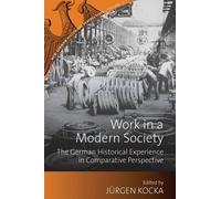 Jürgen Kocka Work in a Modern Society (Copertina rigida)
