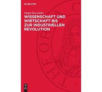 Jürgen Kuczynsk Wissenschaft Und Wirtschaft Bis Zur Industrie (Copertina rigida)