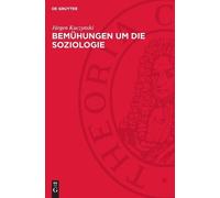 Jürgen Kuczynski Bemühungen Um Die Soziologie (Copertina rigida)