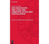 Jürgen Kuczynski Die Theorie Der Lage Der Arbeiter (Copertina rigida)