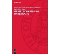 Jürgen Kuczynski Gesellschaften Im Untergang (Copertina rigida)