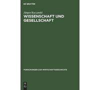 Jürgen Kuczynski Wissenschaft Und Gesellschaft (Copertina rigida)