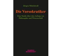 Jürgen Mittelst Die Vorsokratiker: Eine Studie über den Anfang von P (Tascabile)