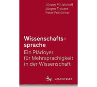 Jürgen Mittelstraß J Wissenschaftssprache - Ein Plädoyer für Mehrsp (Tascabile)