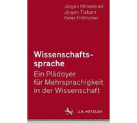 Jürgen Mittelstraß J Wissenschaftssprache - Ein Plädoyer für Mehrsp (Tascabile)