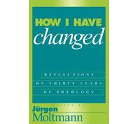 Jürgen Moltmann How I Have Changed (Tascabile)
