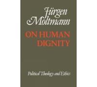 Juergen Moltmann On Human Dignity (Tascabile)