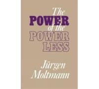 Juergen Moltmann The Power of the Powerless (Tascabile)