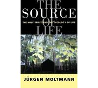 Jürgen Moltmann The Source of Life (Tascabile)