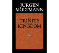 Jürgen Moltmann The Trinity and the Kingdom (Tascabile)