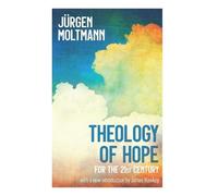 Jürgen Moltmann Theology of Hope (Tascabile)