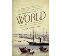 Jürgen Osterhammel The Transformation of the World (Tascabile)