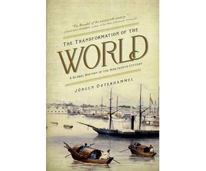 Jürgen Osterhammel The Transformation of the World (Tascabile)