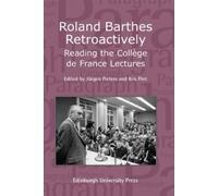Jürgen Pieters Roland Barthes Retroactively: Reading the Collège de (Tascabile)