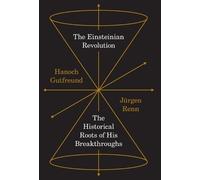 Jürgen Renn Hanoch Gutfreund The Einsteinian Revolution (Copertina rigida)