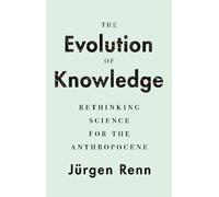 Jürgen Renn The Evolution of Knowledge (Copertina rigida)