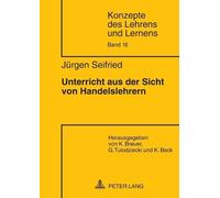 Jürgen Seifried Unterricht Aus Der Sicht Von Handelslehrern (Tascabile)