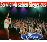Jürgen - So Wie Wir Sehen Sieger aus