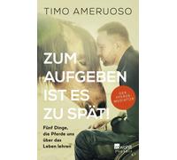 Jürgen Tap Doris Zum Aufgeben ist es zu spät: Fünf Dinge, die Pferd (Tascabile)
