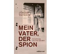 Jürgen Tatzko Mein Vater, der Spion: Im Auftrag von CIA und Mf (Tascabile)