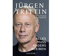 Jürgen Trittin Alles muss anders bleiben: Eine politische Aut (Copertina rigida)