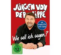 Jürgen von der Lippe - Wie soll ich sagen...?