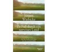 Jürgen Wie Zu Fuß durch ein nervöses Land: Auf der Suche (Copertina rigida)