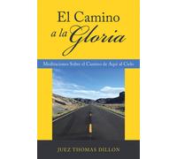 Juez Thomas Dillon El Camino a La Gloria (Tascabile)