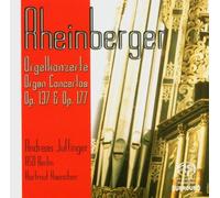 Juffinger - Josef Gabriel Rheinberger: Concertos pour Orgue