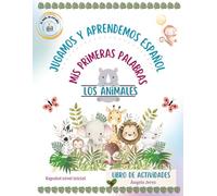 Jugamos y aprendemos español: Mis primeras palabras: Los animales