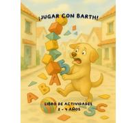 ¡Jugar con Barth! - Libro de Actividades (2-4 años): Colorear, contar, trazar y descubrir formas con tu nuevo amigo (Aprende con Barth)