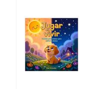 Jugar es Vivir: Un libro para colorear para niños y adultos