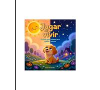Jugar es Vivir: Un libro para colorear para niños y adultos