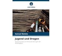 Jugend und Drogen: Konsumprofile und Herausforderungen der Abhängigkeit