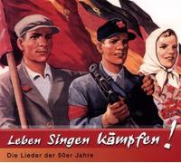 Jugendchor Berlin - Leben Singen Kämpfen-die Lieder der 50er Jahre