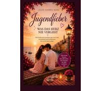 Jugendfieber: Was das Herz nie vergisst