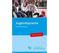 Jugendsprache: Eine Einführung: Eine Einführung