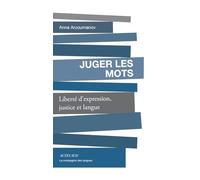 Juger les mots: Liberté d'expression, justice et langue