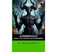 Juggernaut: Book XI of the Dark Heavens Series