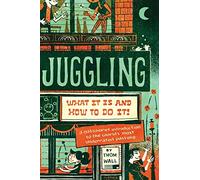 Juggling: What It Is and How to Do It