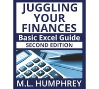 Juggling Your Finances: Basic Excel Guide: Second Edition