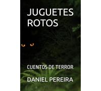 JUGUETES ROTOS: CUENTOS DE TERROR