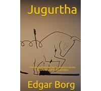 Jugurtha: Der Krieg mit Rom Geschichte inspiriert von den historischen schriften von Sallust