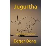 Jugurtha: Der Krieg mit Rom Geschichte inspiriert von den historischen schriften von Sallust