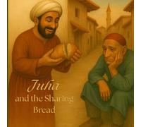 Juha and the Sharing Bread: A Funny Folk Tale About Kindness and Sharing for Kids Ages 4 to 6