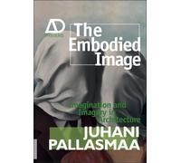 Juhani Pallasmaa The Embodied Image (Tascabile) Architectural Design Primer