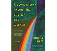 Juhea Kim A Love Story from the End of the World (Tascabile)