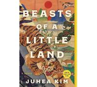 Juhea Kim Beasts of a Little Land (Tascabile)