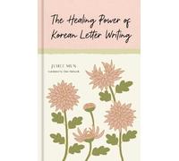 Juhee Mun The Healing Power of Korean Letter Writing (Copertina rigida)