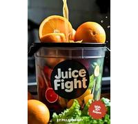 Juice Fight: Batch Juicing for Busy Bodies - Daily Detox and Energy Boost